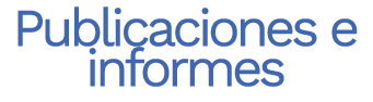 Publicaciones e Informes TITLE.png