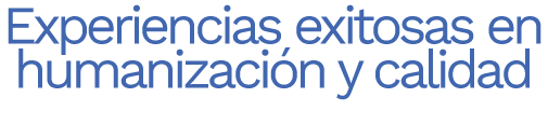 Experiencias exitosas en humanización y calidad.png