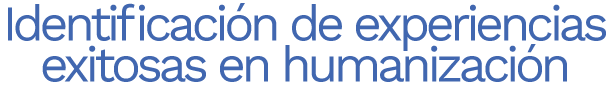Identificación de experiencias exitosas en humanización - 1.png