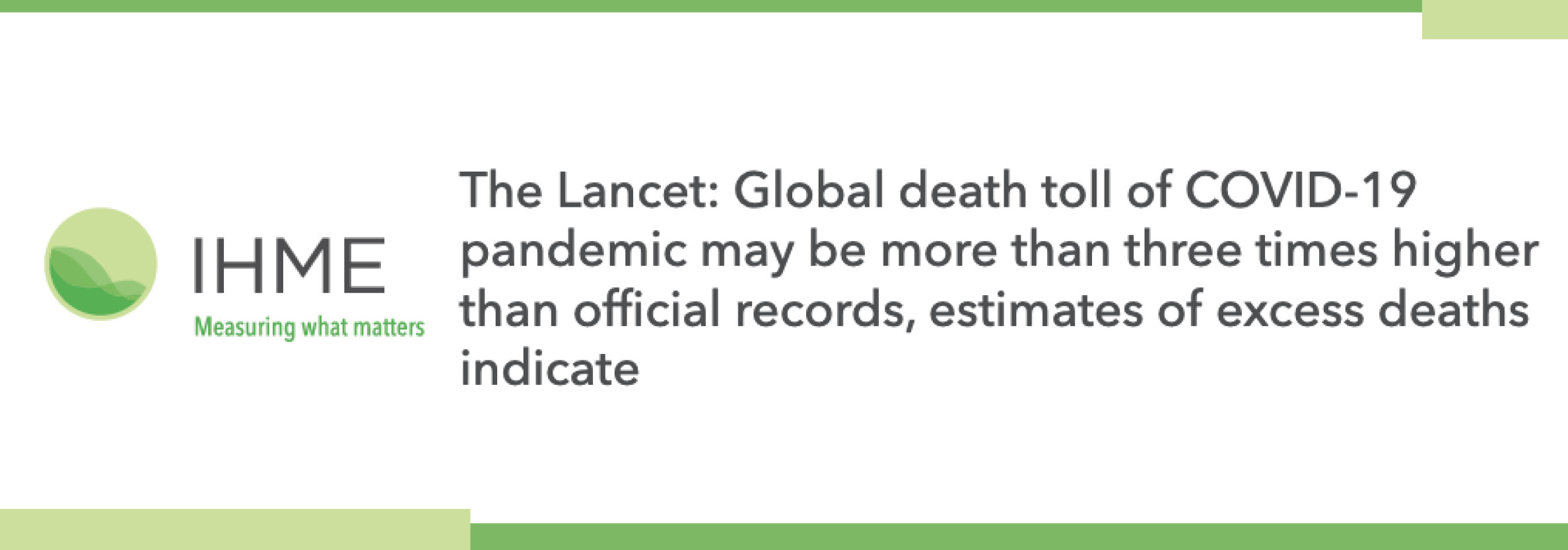 The Lancet: Global death toll of COVID-19 pandemic may be more than three times higher than official records, estimates of excess deaths indicate